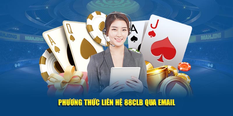 Phương thức liên hệ 88CLB dễ dàng qua email