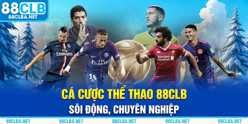 Cá cược thể thao 88CLB sôi động, chuyên nghiệp