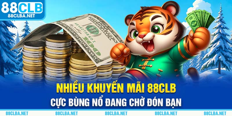 Nhiều khuyến mãi 88CLB cực bùng nổ đang chờ đón bạn