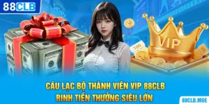 cau lac bo thanh vien vip 88clb rinh tien thuong sieu lon 300x150 1