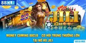 money coming 88clb co hoi trung thuong lon tai no hu jili 300x150 1