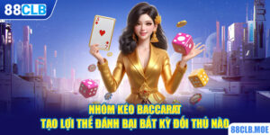 nhom keo baccarat tao loi the danh bai bat ky doi thu nao 300x150 1